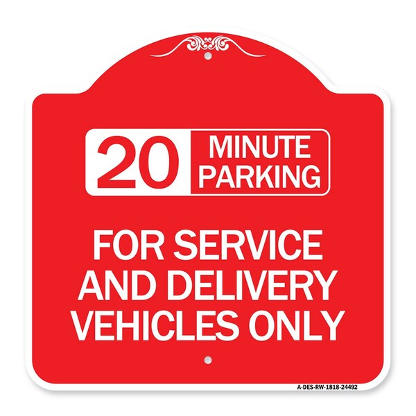 20 Minutes Parking for Service & Delivery Vehicles Only, Red & White Alum, 18" x 18", RW-1818-24492